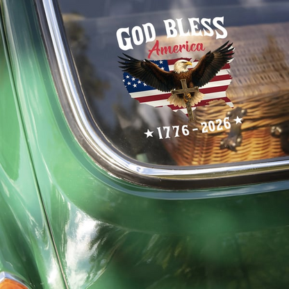 🔥LAST DAY 49% OFF - Patriotic 250th Anniversary God Bless America Eagle 1776–2026 Car Decal Sticker