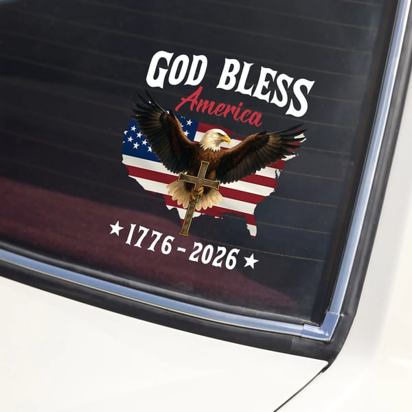 🔥LAST DAY 49% OFF - Patriotic 250th Anniversary God Bless America Eagle 1776–2026 Car Decal Sticker