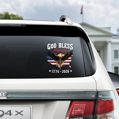 🔥LAST DAY 49% OFF - Patriotic 250th Anniversary God Bless America Eagle 1776–2026 Car Decal Sticker