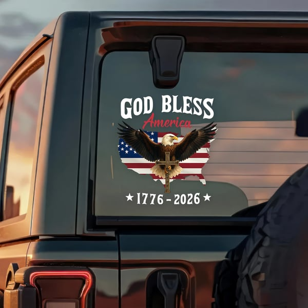 🔥LAST DAY 49% OFF - Patriotic 250th Anniversary God Bless America Eagle 1776–2026 Car Decal Sticker